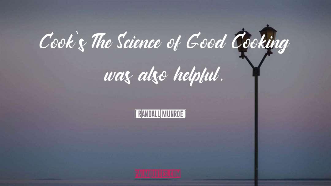 Randall Munroe Quotes: Cook's The Science of Good