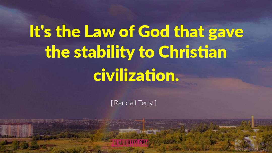 Randall Terry Quotes: It's the Law of God