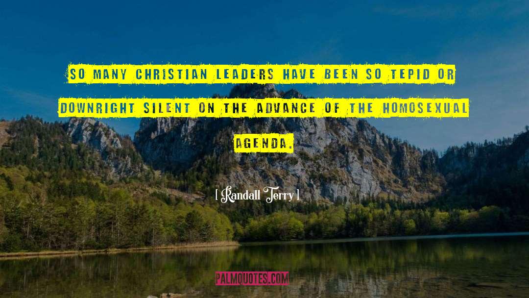 Randall Terry Quotes: So many Christian leaders have