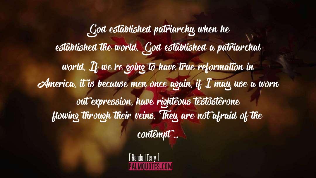 Randall Terry Quotes: God established patriarchy when he