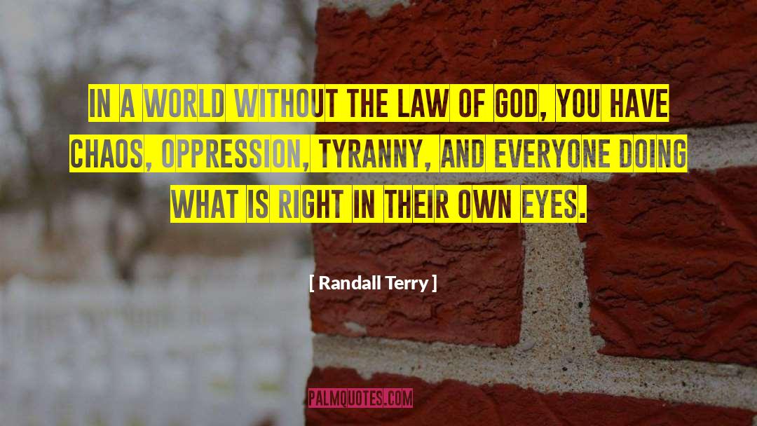 Randall Terry Quotes: In a world without the