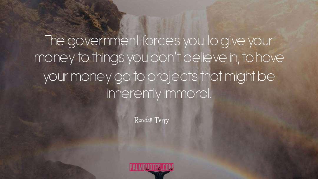 Randall Terry Quotes: The government forces you to
