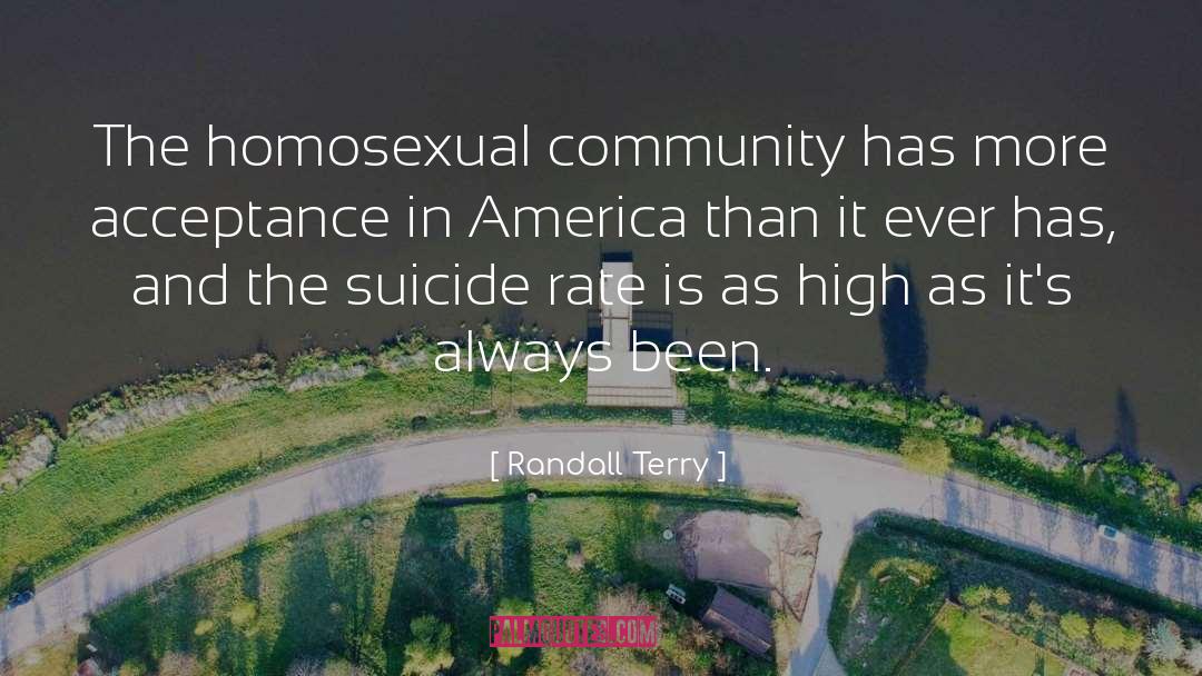 Randall Terry Quotes: The homosexual community has more