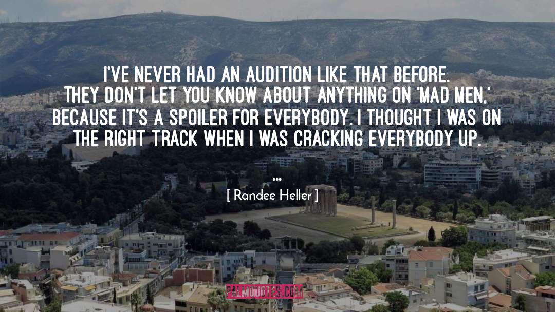 Randee Heller Quotes: I've never had an audition