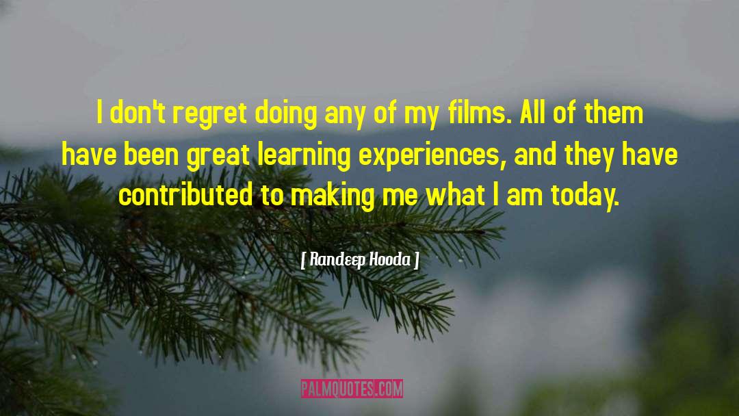 Randeep Hooda Quotes: I don't regret doing any