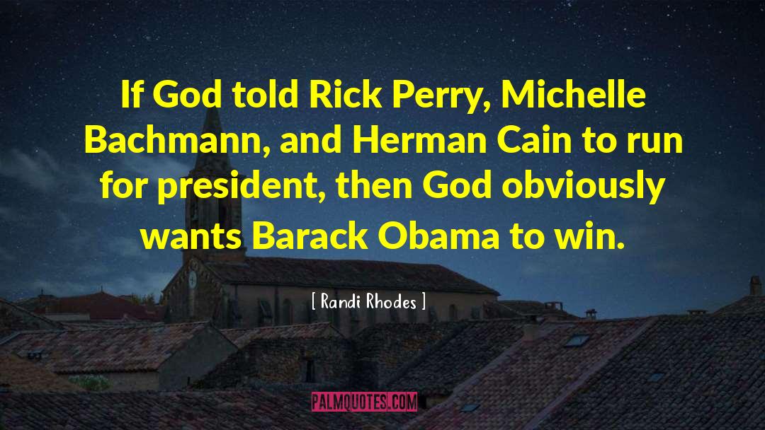 Randi Rhodes Quotes: If God told Rick Perry,