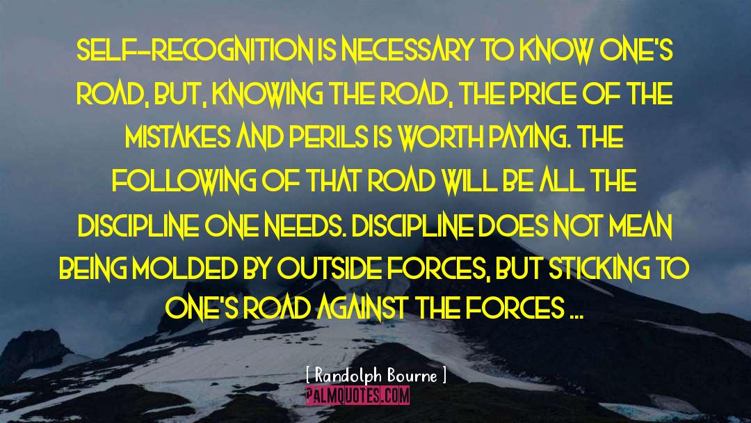 Randolph Bourne Quotes: Self-recognition is necessary to know