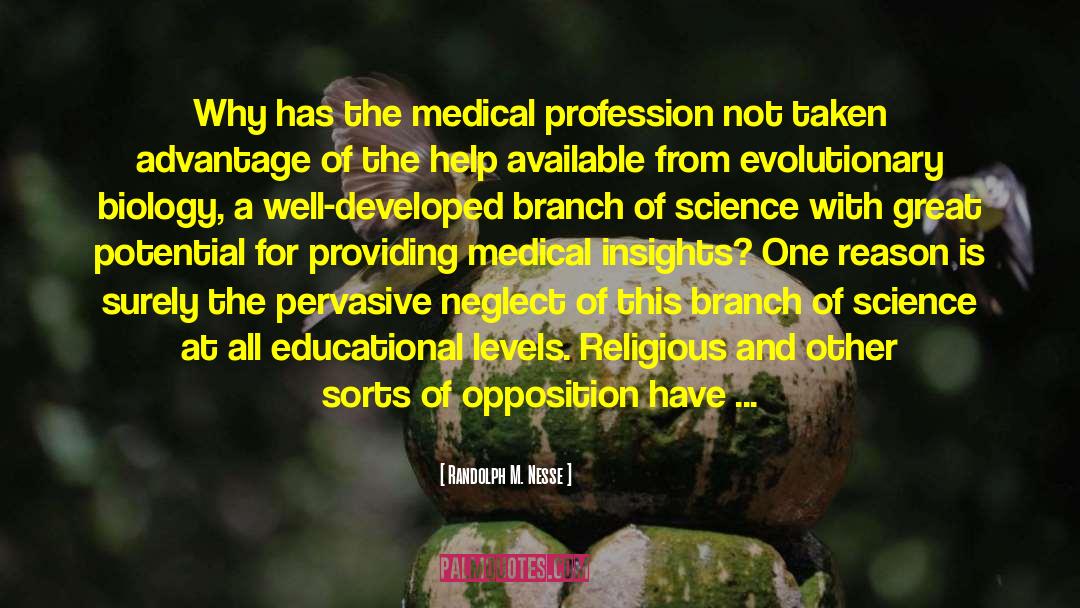 Randolph M. Nesse Quotes: Why has the medical profession
