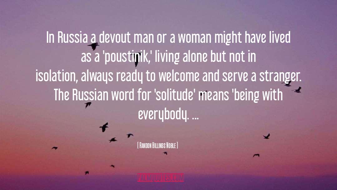 Randon Billings Noble Quotes: In Russia a devout man