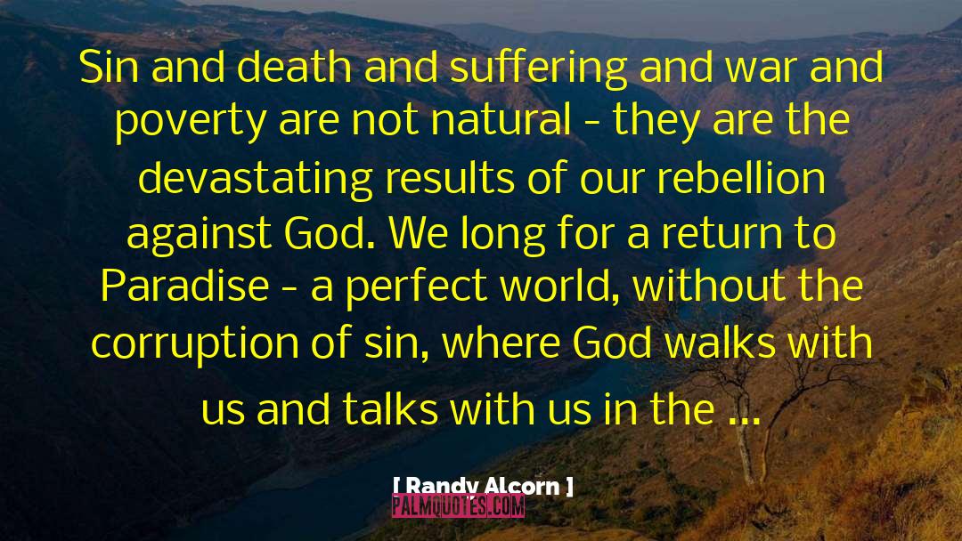 Randy Alcorn Quotes: Sin and death and suffering