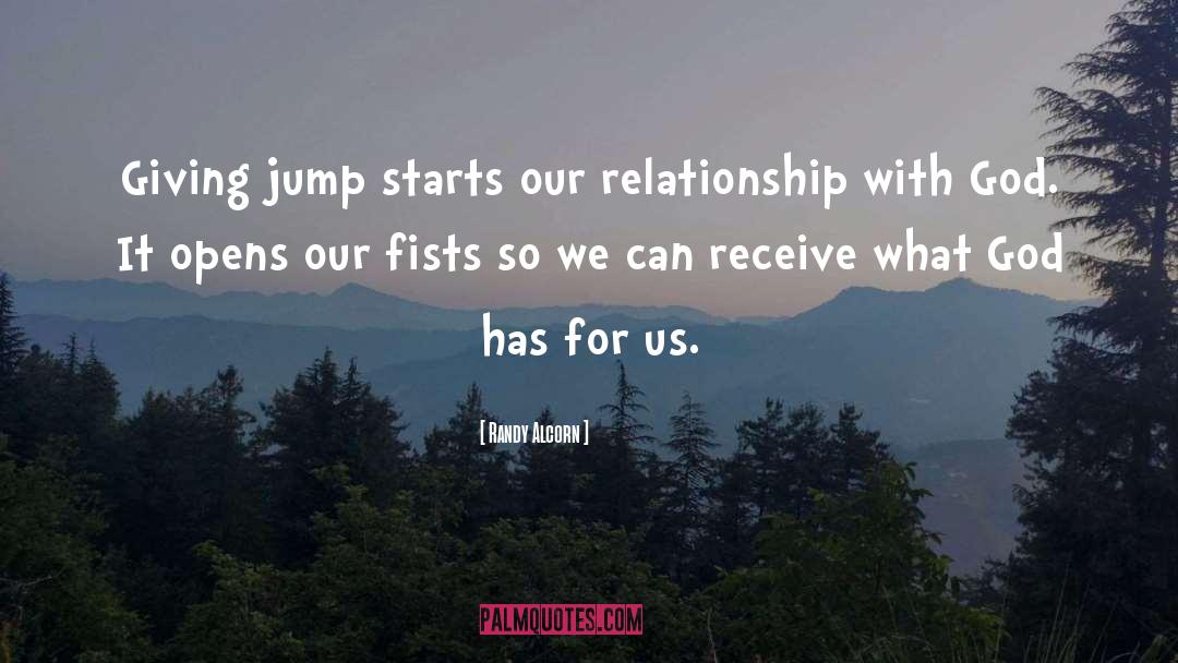 Randy Alcorn Quotes: Giving jump starts our relationship