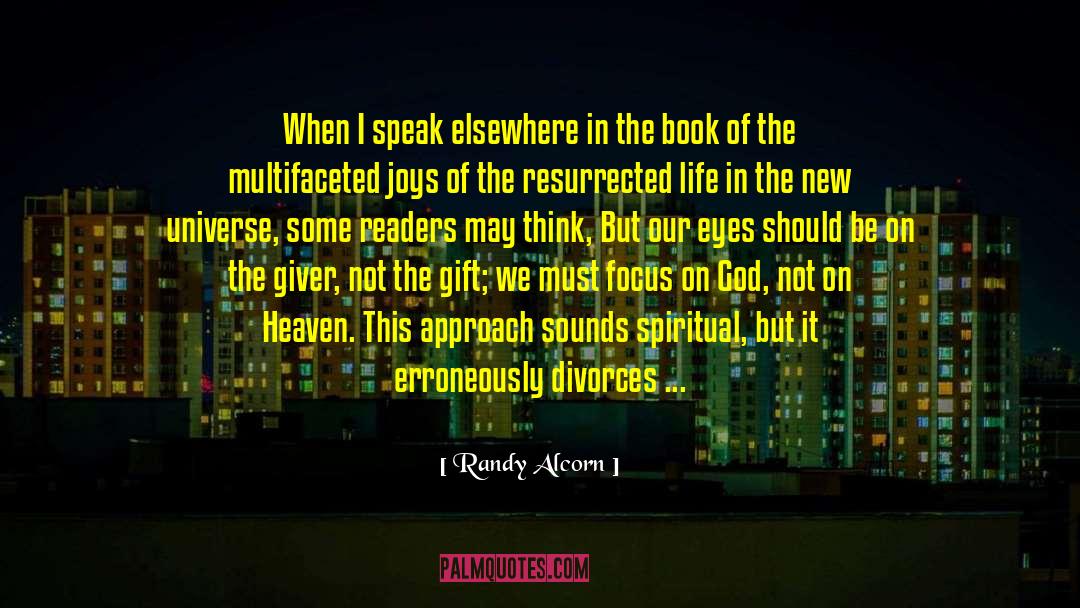 Randy Alcorn Quotes: When I speak elsewhere in