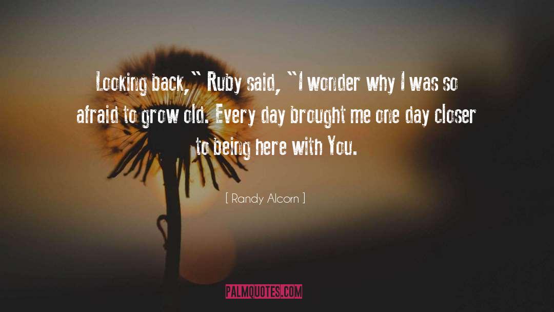 Randy Alcorn Quotes: Looking back,