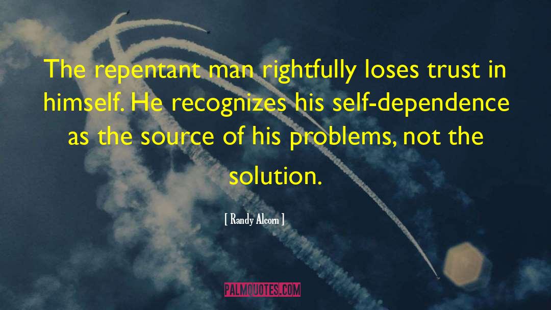 Randy Alcorn Quotes: The repentant man rightfully loses