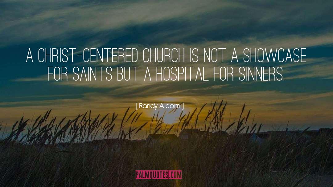 Randy Alcorn Quotes: A Christ-centered church is not