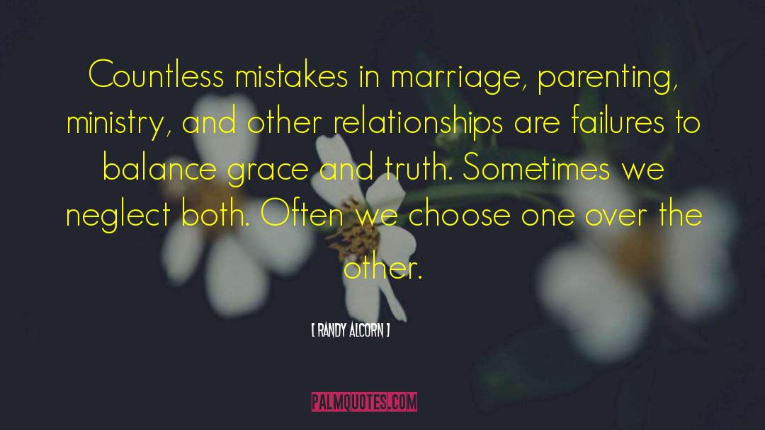 Randy Alcorn Quotes: Countless mistakes in marriage, parenting,