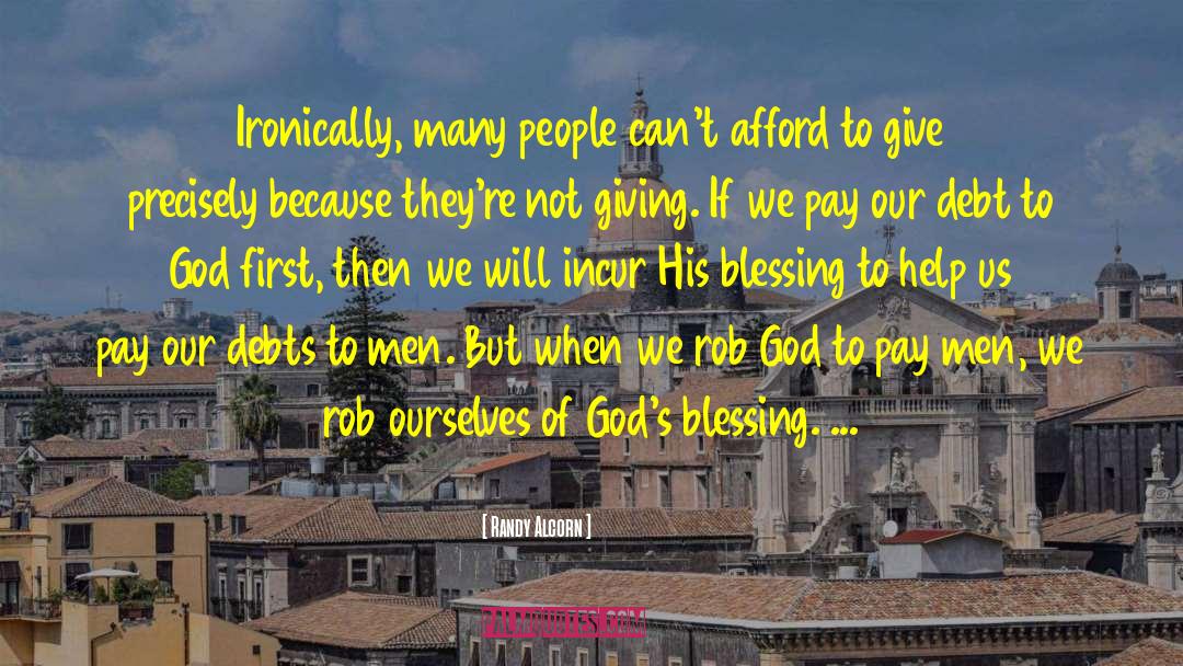 Randy Alcorn Quotes: Ironically, many people can't afford