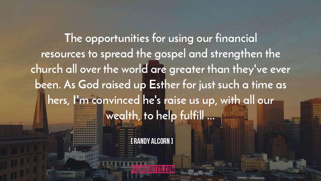 Randy Alcorn Quotes: The opportunities for using our