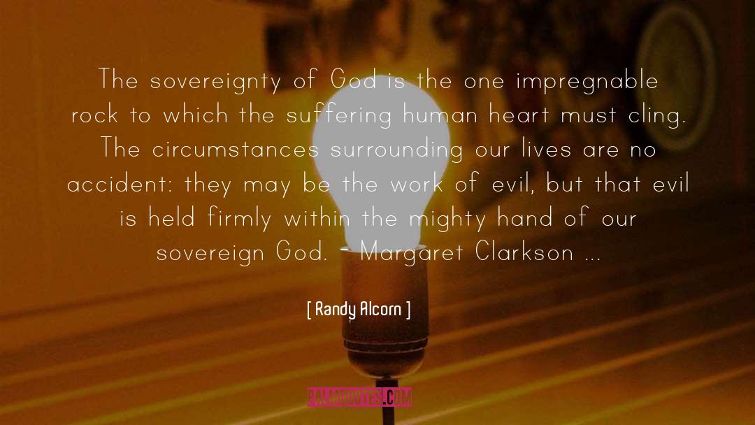 Randy Alcorn Quotes: The sovereignty of God is