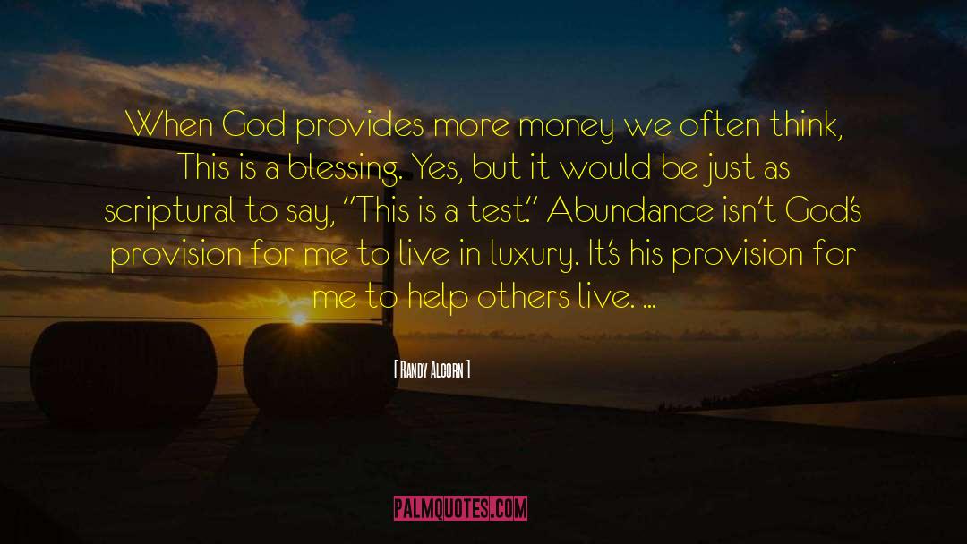 Randy Alcorn Quotes: When God provides more money