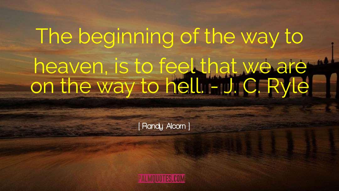 Randy Alcorn Quotes: The beginning of the way