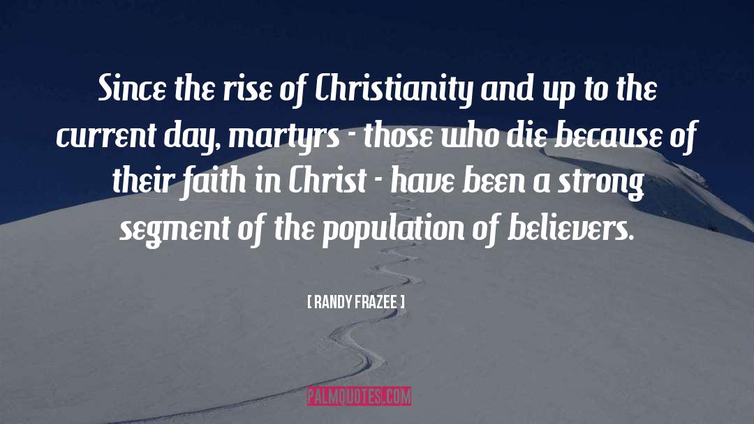 Randy Frazee Quotes: Since the rise of Christianity