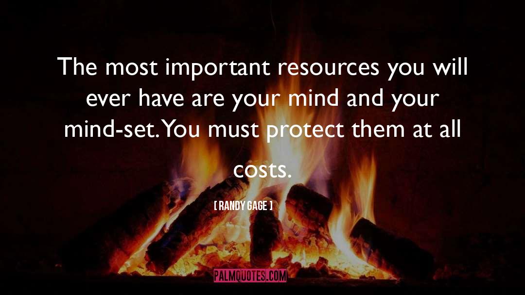 Randy Gage Quotes: The most important resources you