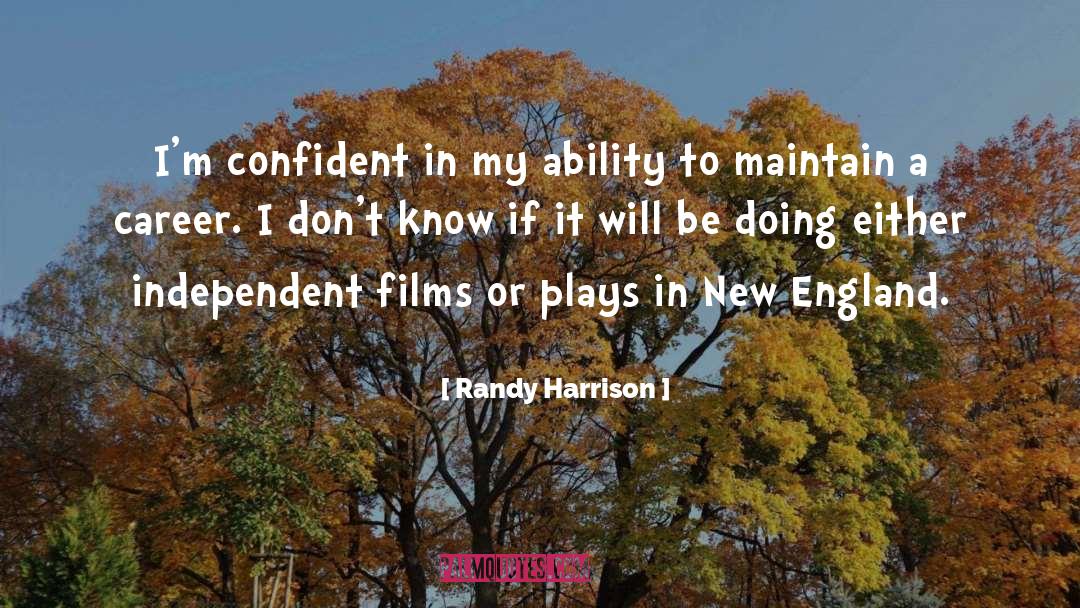 Randy Harrison Quotes: I'm confident in my ability