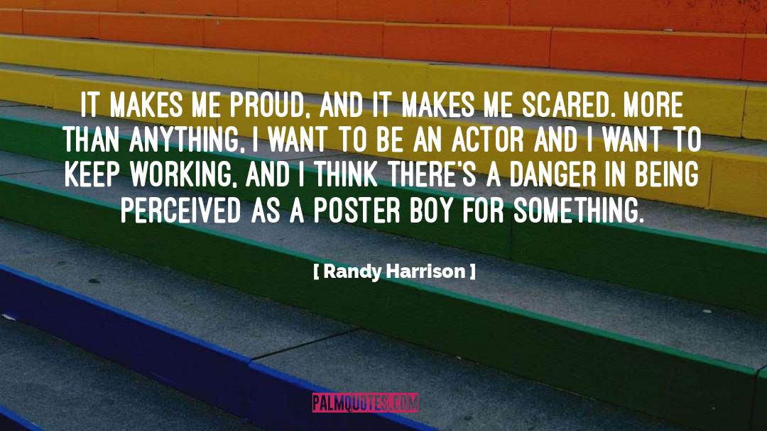 Randy Harrison Quotes: It makes me proud, and