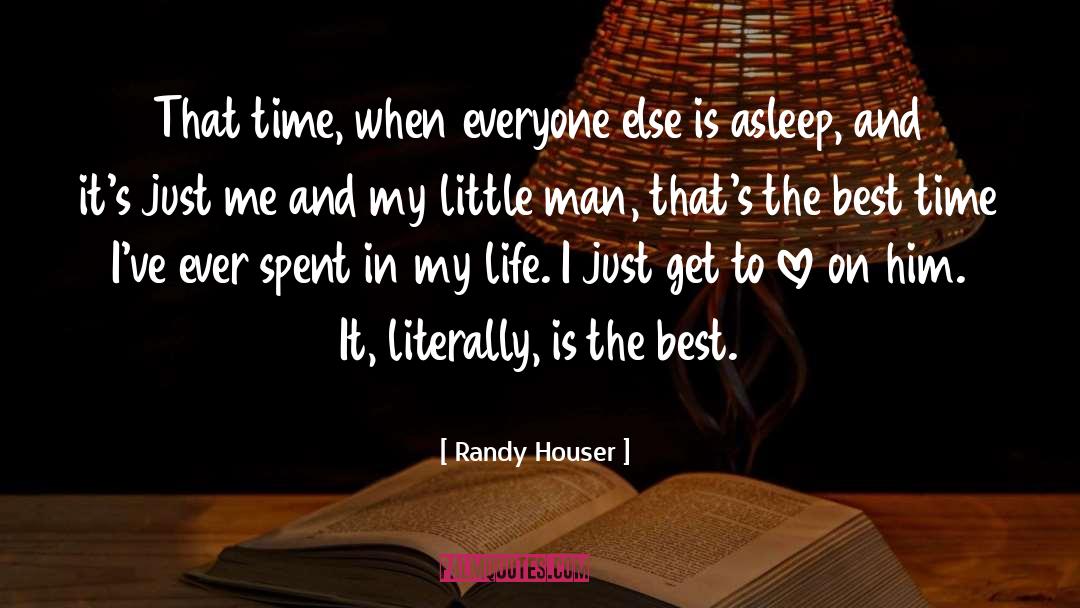 Randy Houser Quotes: That time, when everyone else