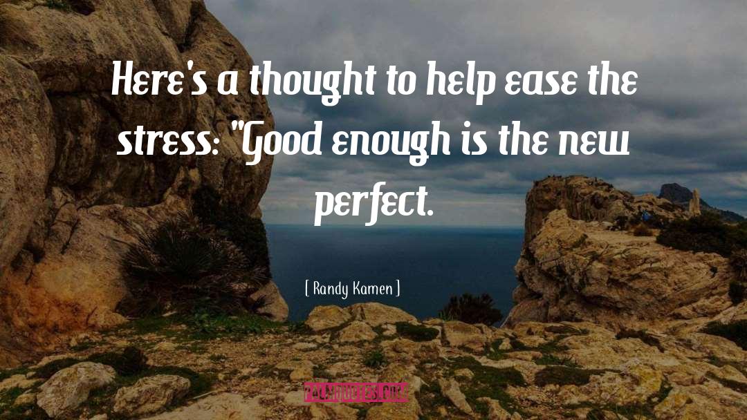 Randy Kamen Quotes: Here's a thought to help