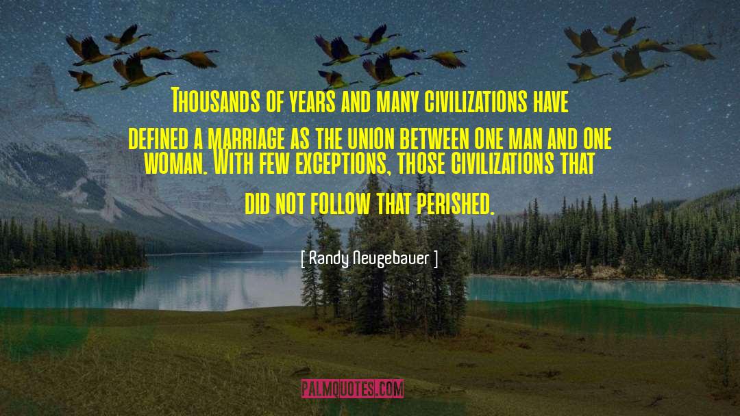 Randy Neugebauer Quotes: Thousands of years and many