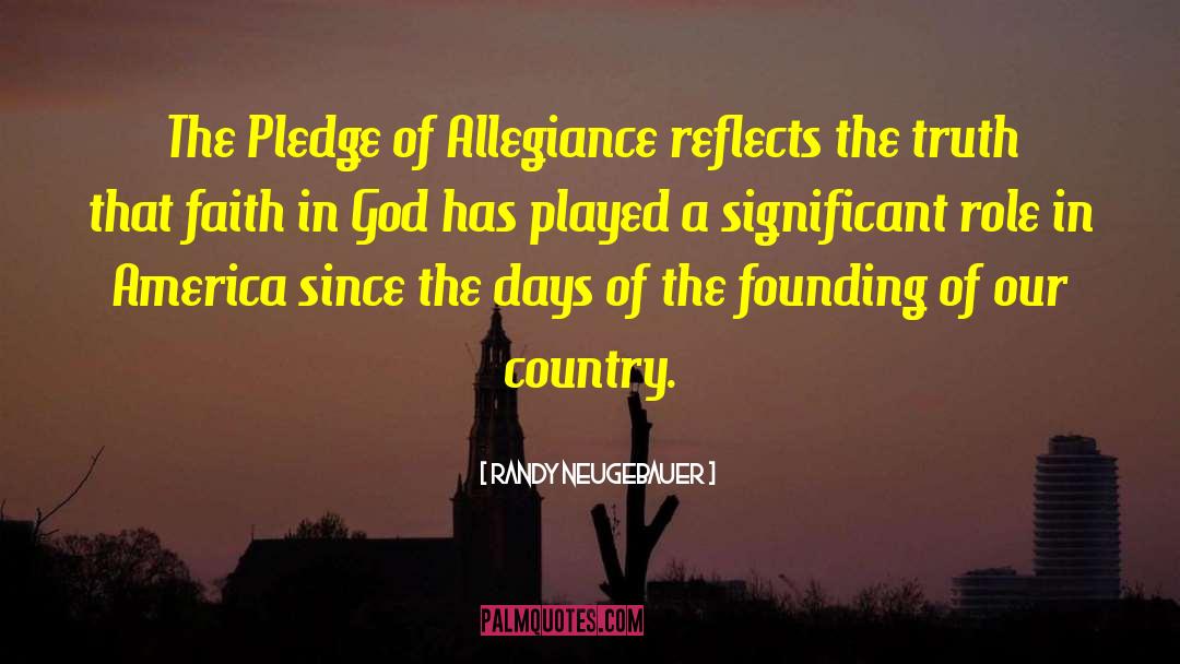 Randy Neugebauer Quotes: The Pledge of Allegiance reflects