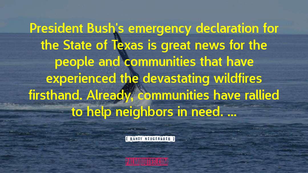 Randy Neugebauer Quotes: President Bush's emergency declaration for