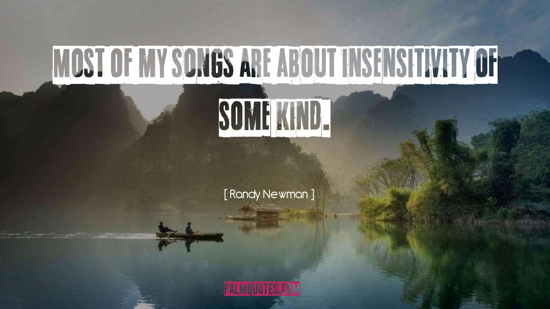Randy Newman Quotes: Most of my songs are
