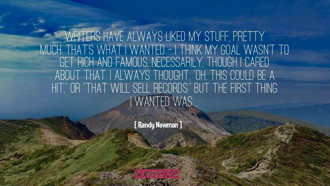 Randy Newman Quotes: Writers have always liked my