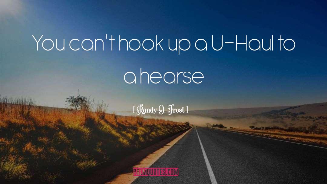 Randy O. Frost Quotes: You can't hook up a