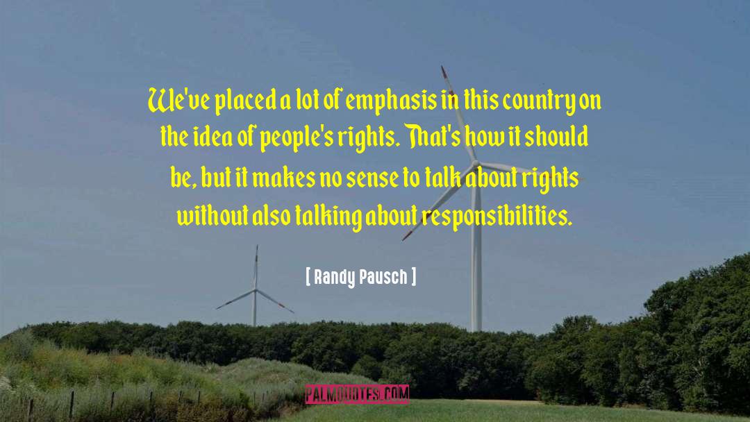 Randy Pausch Quotes: We've placed a lot of