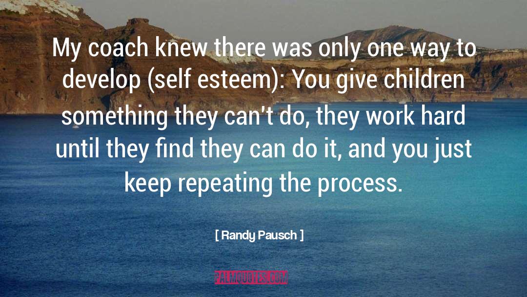 Randy Pausch Quotes: My coach knew there was