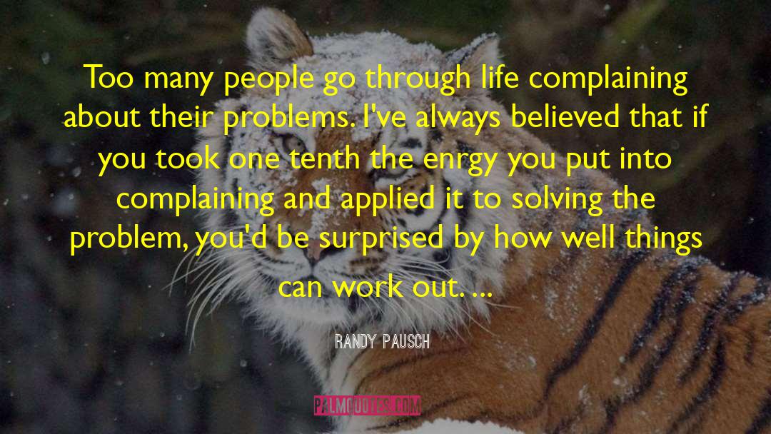 Randy Pausch Quotes: Too many people go through