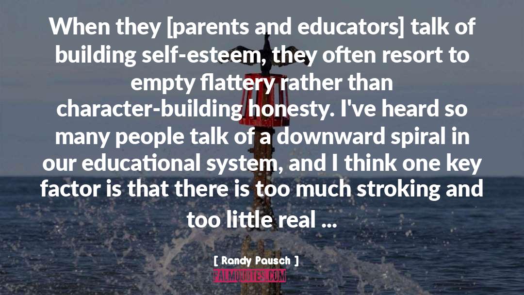 Randy Pausch Quotes: When they [parents and educators]