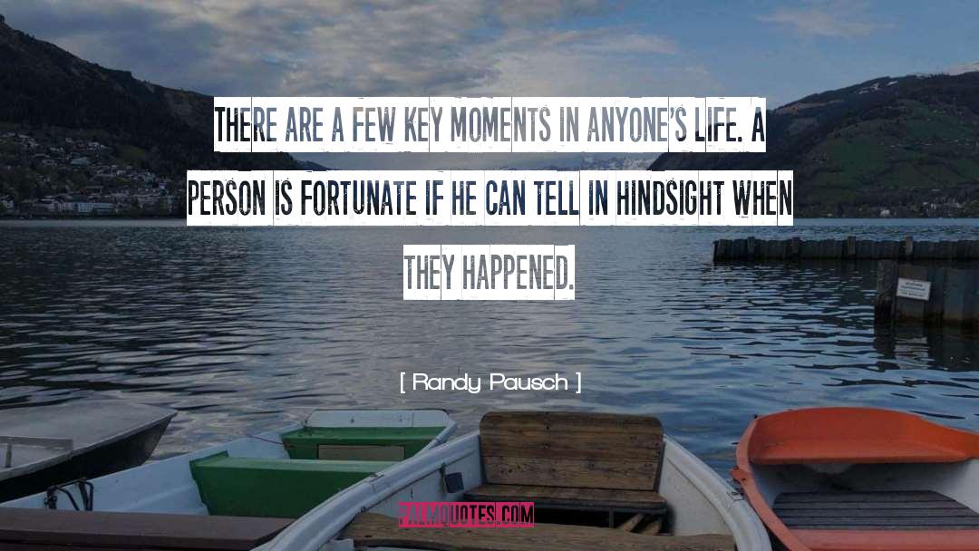 Randy Pausch Quotes: There are a few key