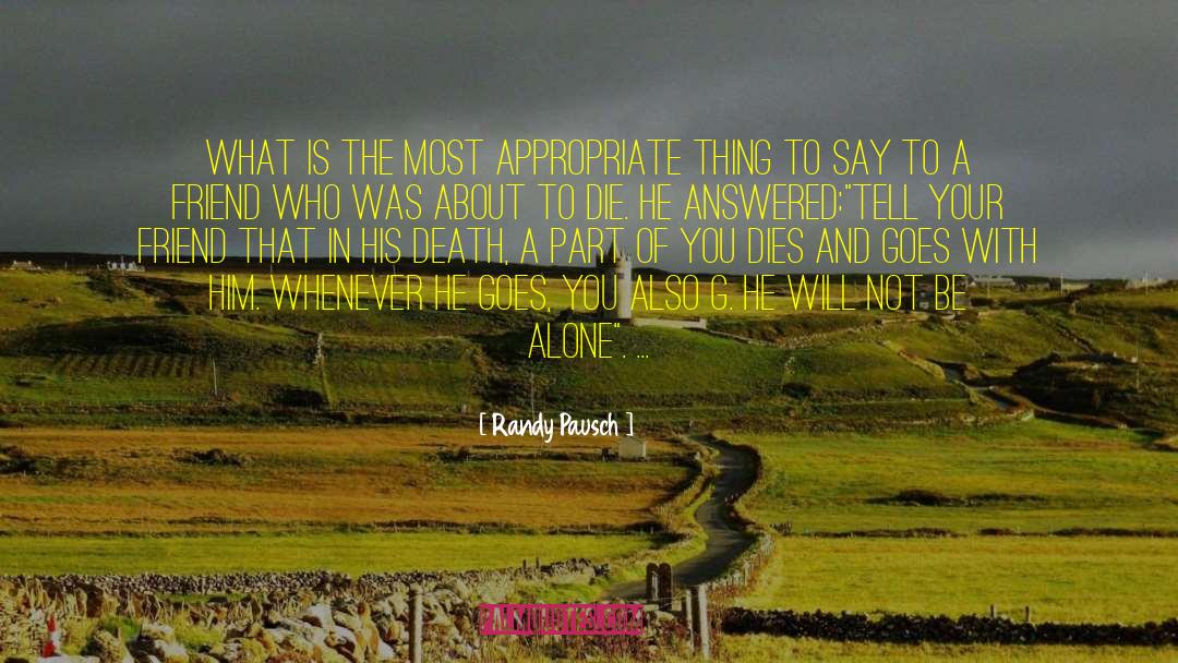 Randy Pausch Quotes: What is the most appropriate