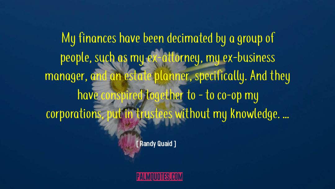 Randy Quaid Quotes: My finances have been decimated