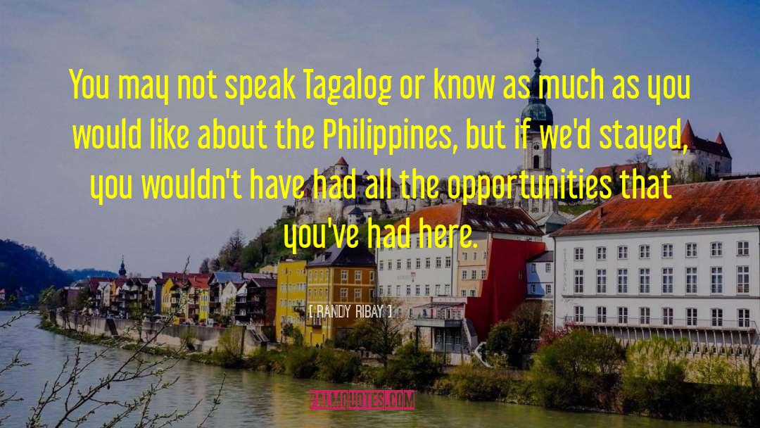 Randy Ribay Quotes: You may not speak Tagalog