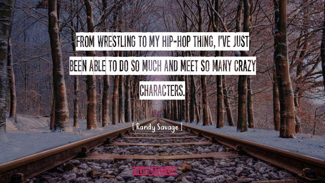 Randy Savage Quotes: From wrestling to my hip-hop