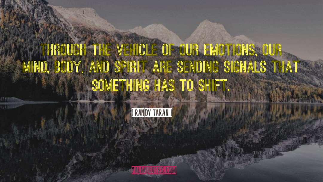 Randy Taran Quotes: Through the vehicle of our
