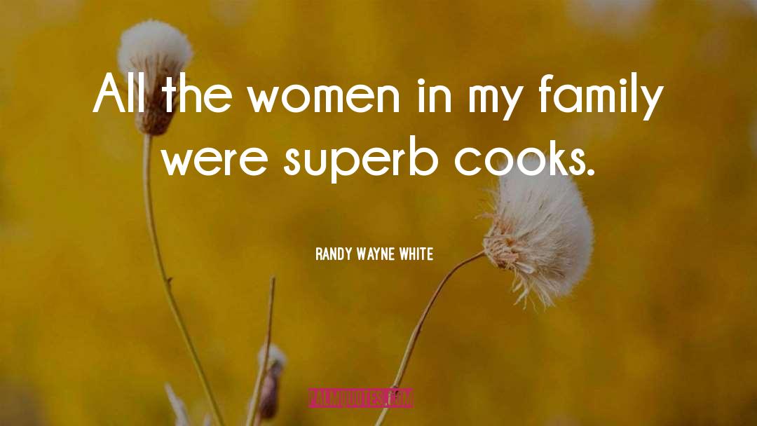Randy Wayne White Quotes: All the women in my