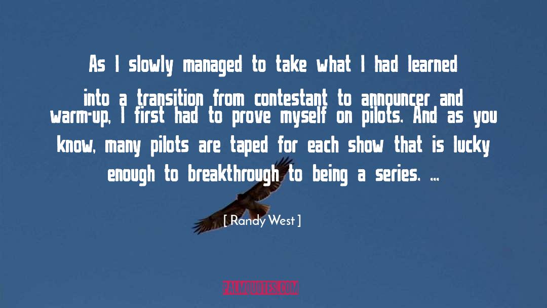 Randy West Quotes: As I slowly managed to