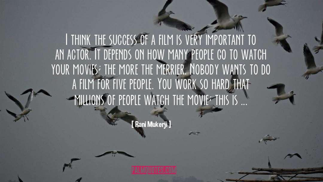 Rani Mukerji Quotes: I think the success of